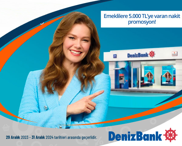 Denizbank Emeklilere 5.000 TL’ye Varan Nakit Promosyon